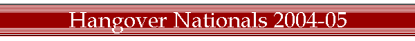 Hangover Nationals 2004-05